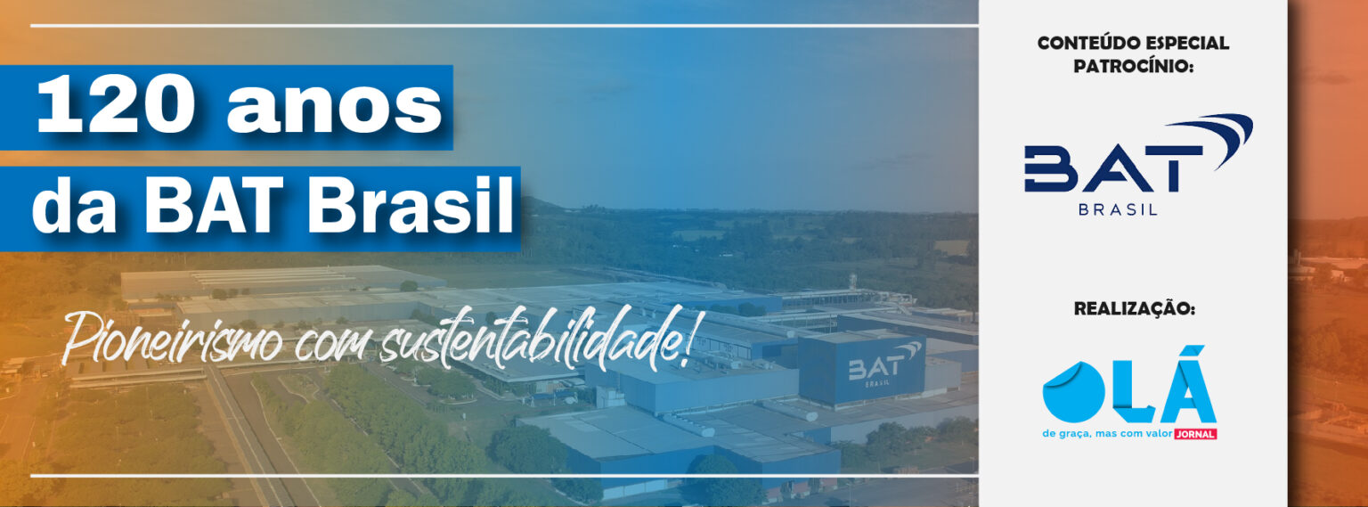 Bat Brasil 120 anos: pioneirismo que leva tabaco brasileiro a liderança ...